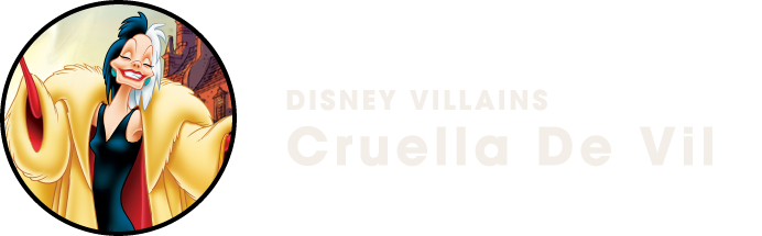 DISNEY VILLAINS Cruella De Vill
